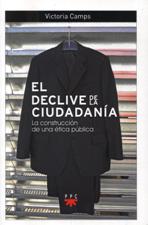 DECLIVE DE LA CIUDADANIA. LA CONSTRUCCION DE UNA ETICA PUBLICA1736362762