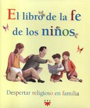 LIBRO DE LA FE DE LOS NIÑOS. DESPERTAR RELIGIOSO EN FAMILIA