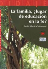 FAMILIA, LUGAR DE EDUCACION EN LA FE?1708882687