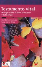 TESTAMENTO VITAL. DIALOGO SOBRE LA VIDA, LA MUERTE Y LA LIBERTAD