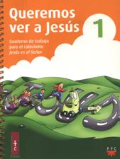 QUEREMOS VER A JESUS 1. CUAD. DE TRABAJO PARA EL CATECISMO JESUS ES EL SEÑO
