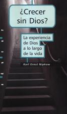 CRECER SIN DIOS?. LA EXPERIENCIA DE DIOS A LO LARGO DE LA VIDA884855296