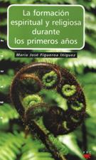 FORMACION ESPIRITUAL Y RELIGIOSA DURANTE LOS PRIMEROS AÑOS2136866343