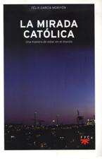 MIRADA CATOLICA. UNA MANERA DE ESTAR EN EL MUNDO