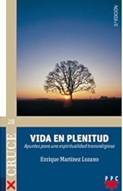 VIDA EN PLENITUD. APUNTES PARA UNA ESPIRITUALIDAD TRANSRELIGIOSA