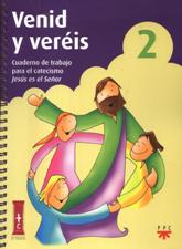 VENID Y VEREIS 2. CUADERNO DE TRABAJO PARA EL CATECISMO JESUS ES EL SEÑOR