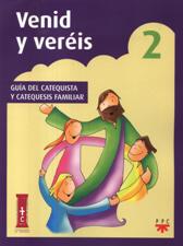 VENID Y VEREIS 2. GUIA DEL CATEQUISTA Y CATEQUESIS FAMILIAR