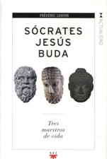 SOCRATES, JESUS, BUDA. TRES MAESTROS DE VIDA511222975