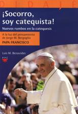 SOCORRO, SOY CATEQUISTA. NUEVOS RUMBOS EN LA CATEQUESIS