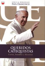 QUERIDOS CATEQUISTAS. CARTAS, HOMILIAS Y DISCURSOS