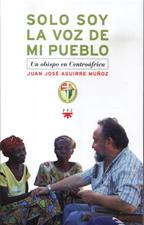 SOLO SOY LA VOZ DE MI PUEBLO. UN OBISPO EN CENTROAFRICA358601636