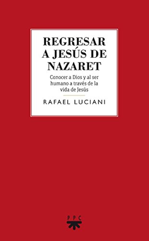 REGRESAR A JESUS DE NAZARET.