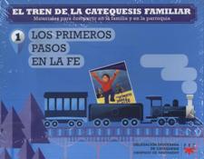 TREN DE LA CATEQUESIS FAMILIAR 1. LOS PRIMEROS PASOS EN LA FE
