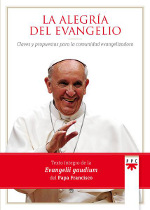 LA ALEGRIA DEL EVANGELIO. CLAVES Y PROPUESTAS PARA LA COMUNIDAD EVANGELIZADORA (AG)133005842