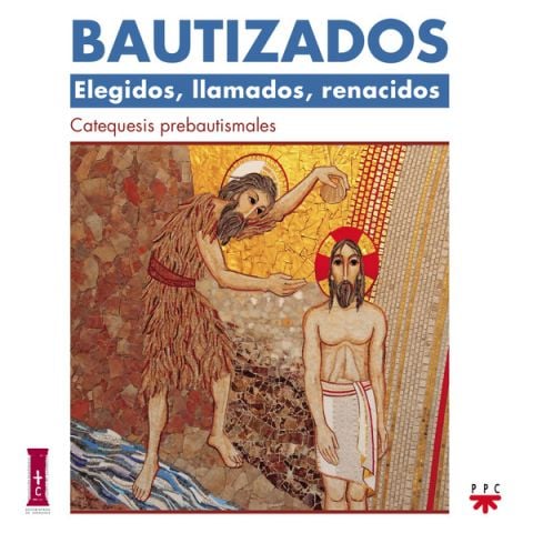 BAUTIZADOS. ELEGIDOS, LLAMADOS, RENACIDOS. CATEQUESIS PREBAUTISMALES102625660