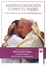 MISERICORDIOSOS COMO EL PADRE. CLAVES Y PROPUESTAS PARA LA COMUNIDAD EV.133005842