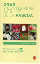 ORAR Y CONTEMPLAR A LA LUZ DE LA PASCUA