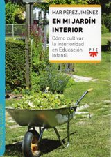 EN MI JARDIN INTERIOR. COMO CULTIVAR LA INTERIORIDAD EN EDUCACION INFANTIL133005842