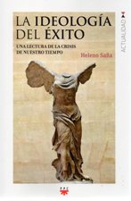 IDEOLOGIA DEL EXITO. UNA LECTURA DE LA CRISIS DE NUESTRO TIEMPO