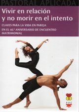 VIVIR EN RELACION Y NO MORIR EN EL INTENTO. CLAVES PARA LA VIDA EN PAREJA