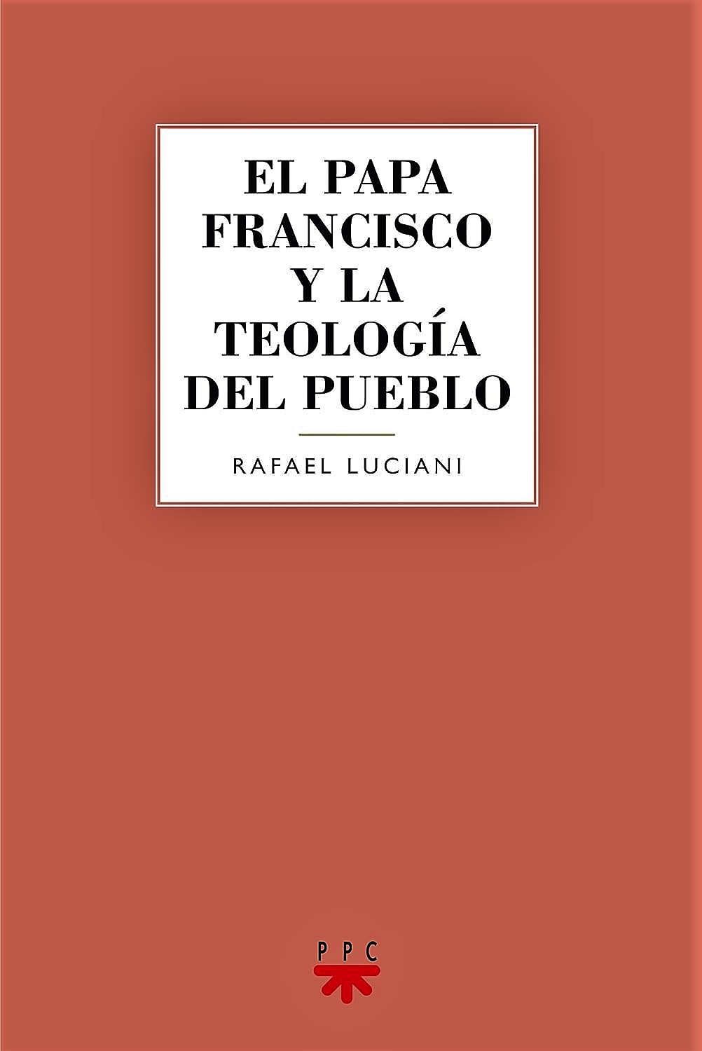 PAPA FRANCISCO Y LA TEOLOGIA DEL PUEBLO