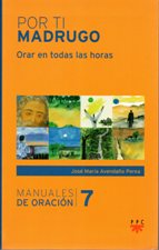 POR TI MADRUGO. ORAR EN TODAS LAS HORAS