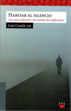 HABITAR EL SILENCIO. LOS CINCO SILENCIOS: UN CAMINO DE UNIFICACION195636153