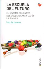 ESCUELA DEL FUTURO. EL SISTEMA EDUCATIVO DEL COLEGIO SANTA MARIA LA BLANCA33102220