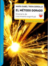 METODO DORADO. ITINERARIO DE CRECIMIENTO ESPIRITUAL. MANUAL DEL INSTRUCTOR