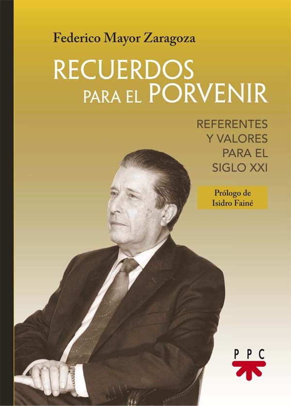 RECUERDOS PARA EL PORVENIR. REFERENTES Y VALORES PARA EL SIGLO XXI