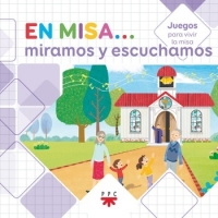 EN MISA... MIRAMOS Y ESCUCHAMOS. JUEGOS