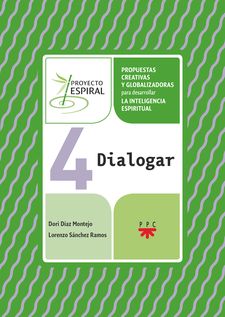 DIALOGAR. PROPUESTAS CREATIVAS Y GLOBALIZADORAS PARA DESARROLLAR LA INTELIGENCIA ESPIRITUAL1272634025