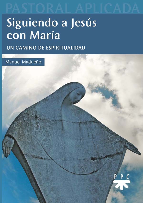 SIGUIENDO A JESUS CON MARIA. UN CAMINO DE ESPIRITUALIDAD