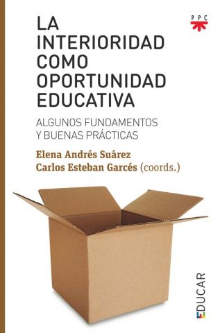 INTERIORIDAD COMO OPORTUNIDAD EDUCATIVA. ALGUNOS FUNDAMENTOS Y BUENAS PRACTICAS133005842