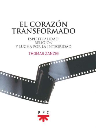 CORAZON TRANSFORMADO. ESPIRITUALIDAD, RELIGION Y LUCHA POR LA INTEGRIDAD1967273776