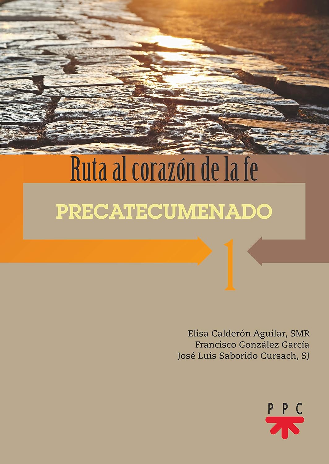 RUTA AL CORAZON DE LA FE 1. PRECATECUMENADO
