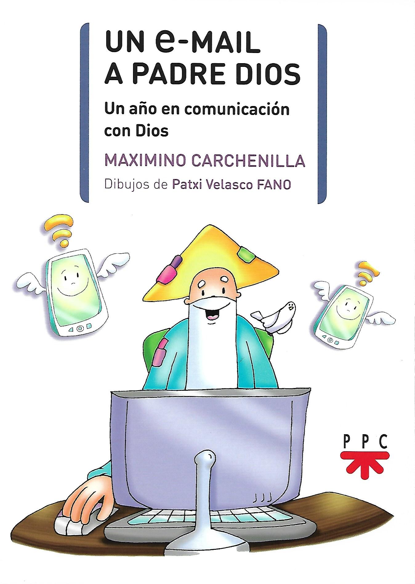 UN E-MAIL A PADRE DIOS. UN AÑO EN COMUNICACION CON DIOS133005842