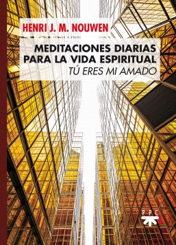 MEDITACIONES DIARIAS PARA LA VIDA ESPIRITUAL. TU ERES MI AMADO1477019353