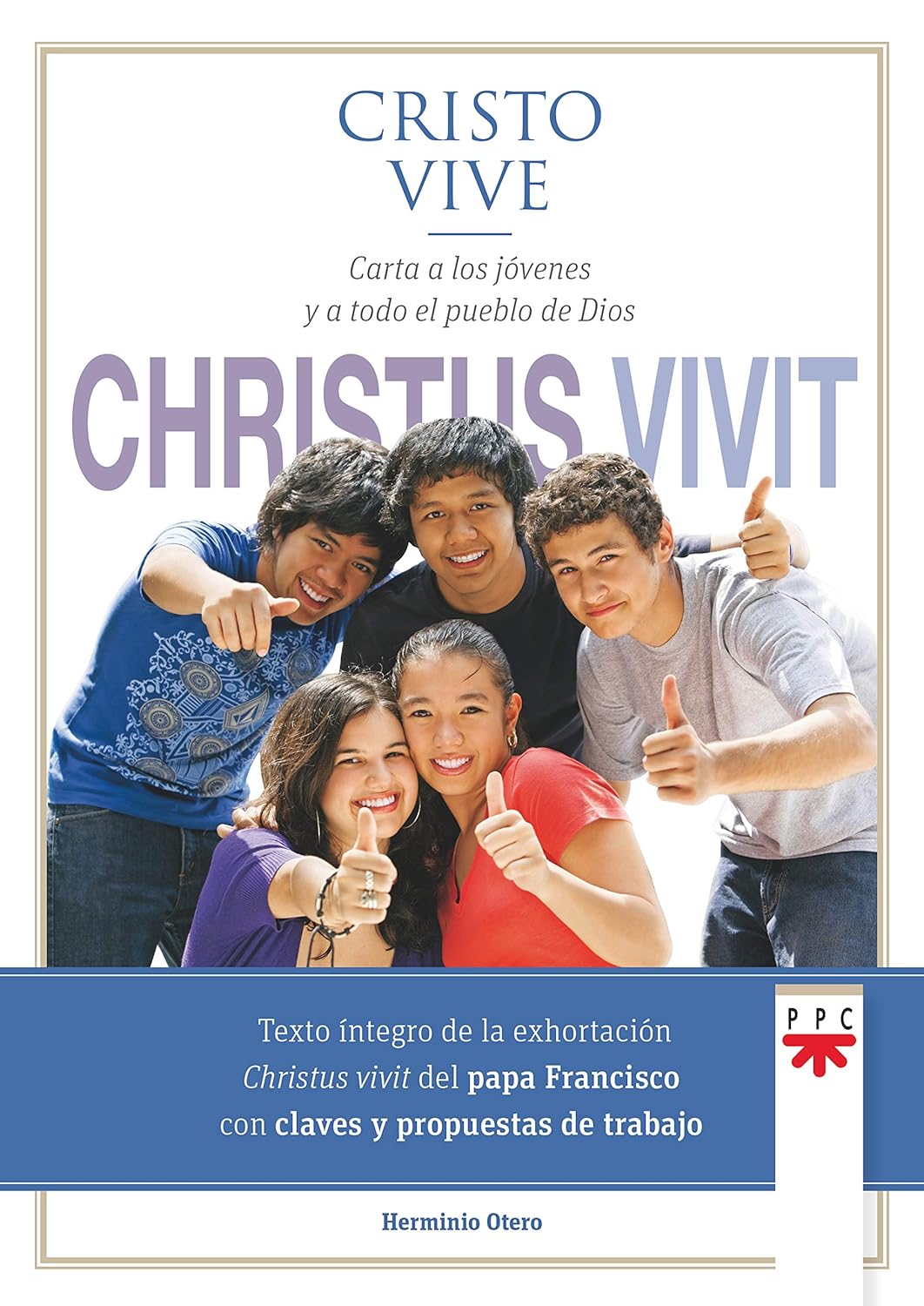 CRISTO VIVE. CARTA A LOS JOVENES Y A TODO EL PUEBLO DE DIOS. (CHRISTUS VIVIT)