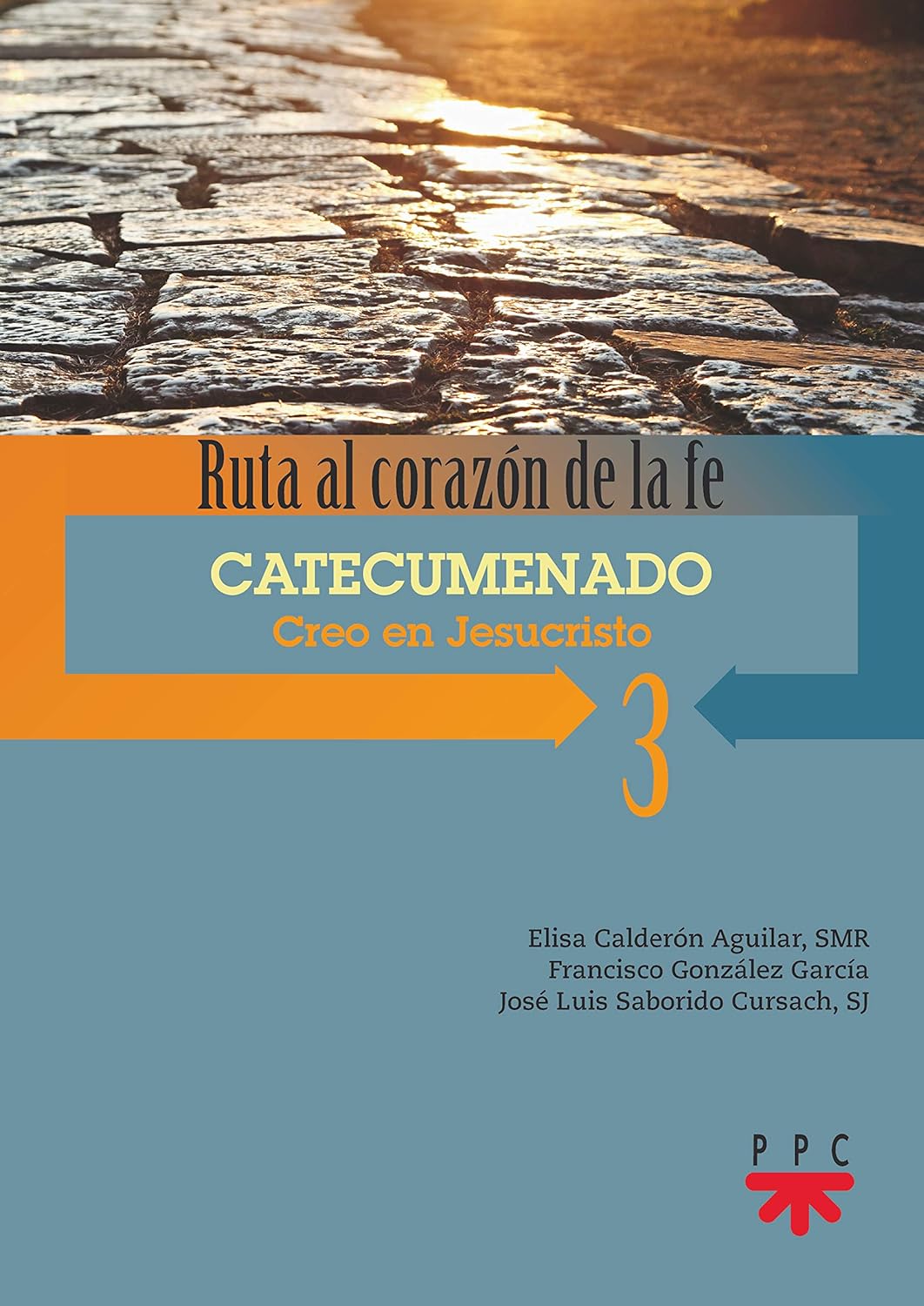RUTA AL CORAZON DE LA FE 3. CATECUMENADO CREO EN JESUCRISTO