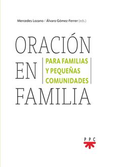 ORACION EN FAMILIA. PARA FAMILIAS Y PEQUEÑAS COMUNIDADES133005842