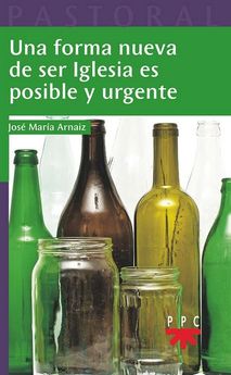UNA FORMA NUEVA DE SER IGLESIA ES POSIBLE Y URGENTE