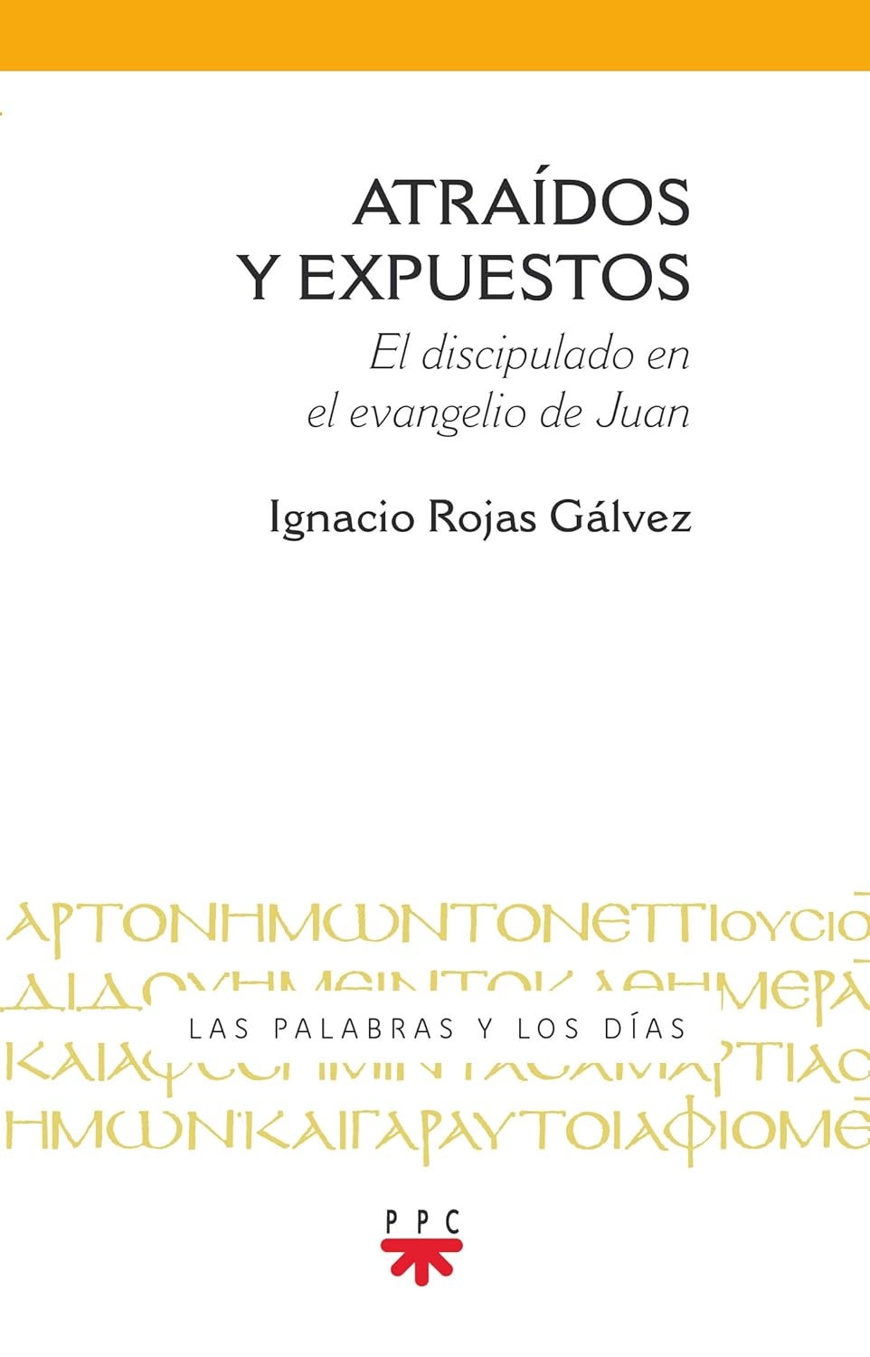 ATRAIDOS Y EXPUESTOS. EL DISCIPULADO EN EL EVANGELIO DE JUAN1111542120