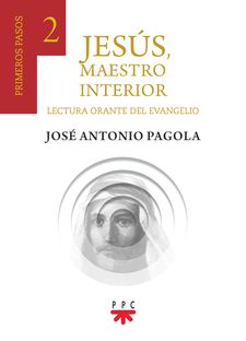 JESUS, MAESTRO INTERIOR 2. PRIMEROS PASOS (LECTURA ORANTE DEL EVANGELIO)1582849471
