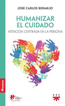 HUMANIZAR EL CUIDADO. ATENCION CENTRADA EN LA PERSONA1993184776