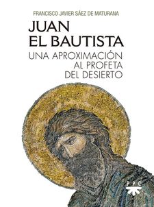 JUAN EL BAUTISTA. UNA APROXIMACION AL PROFETA DEL DESIERTO161397551