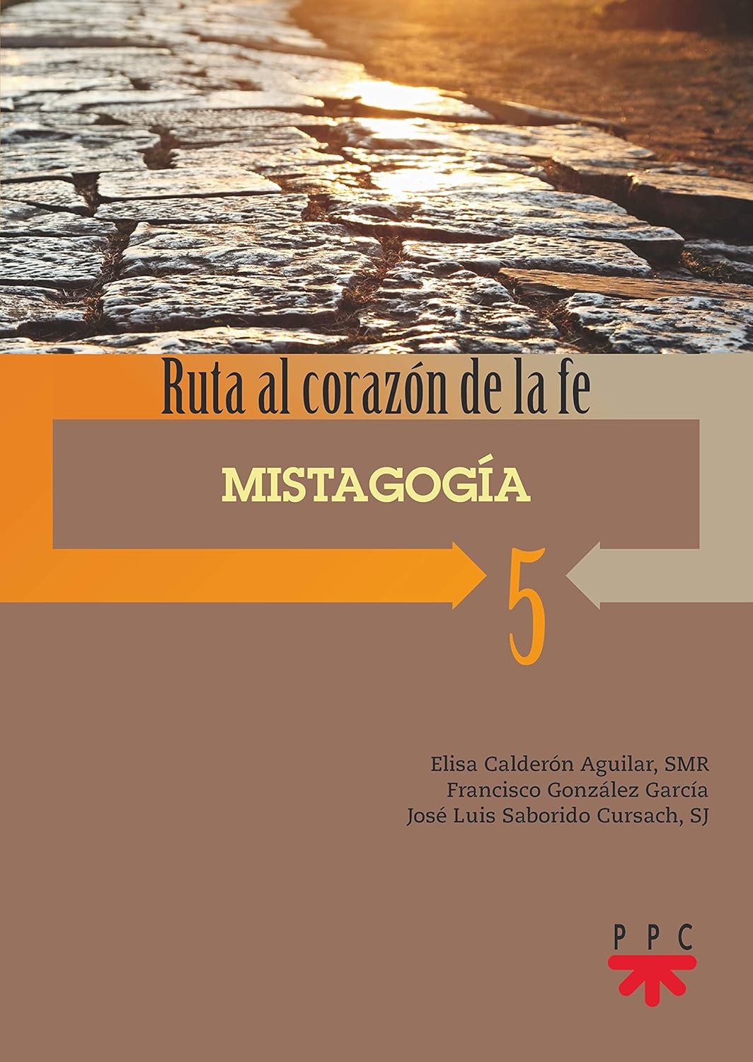 RUTA AL CORAZON DE LA FE 5. MISTAGOGIA