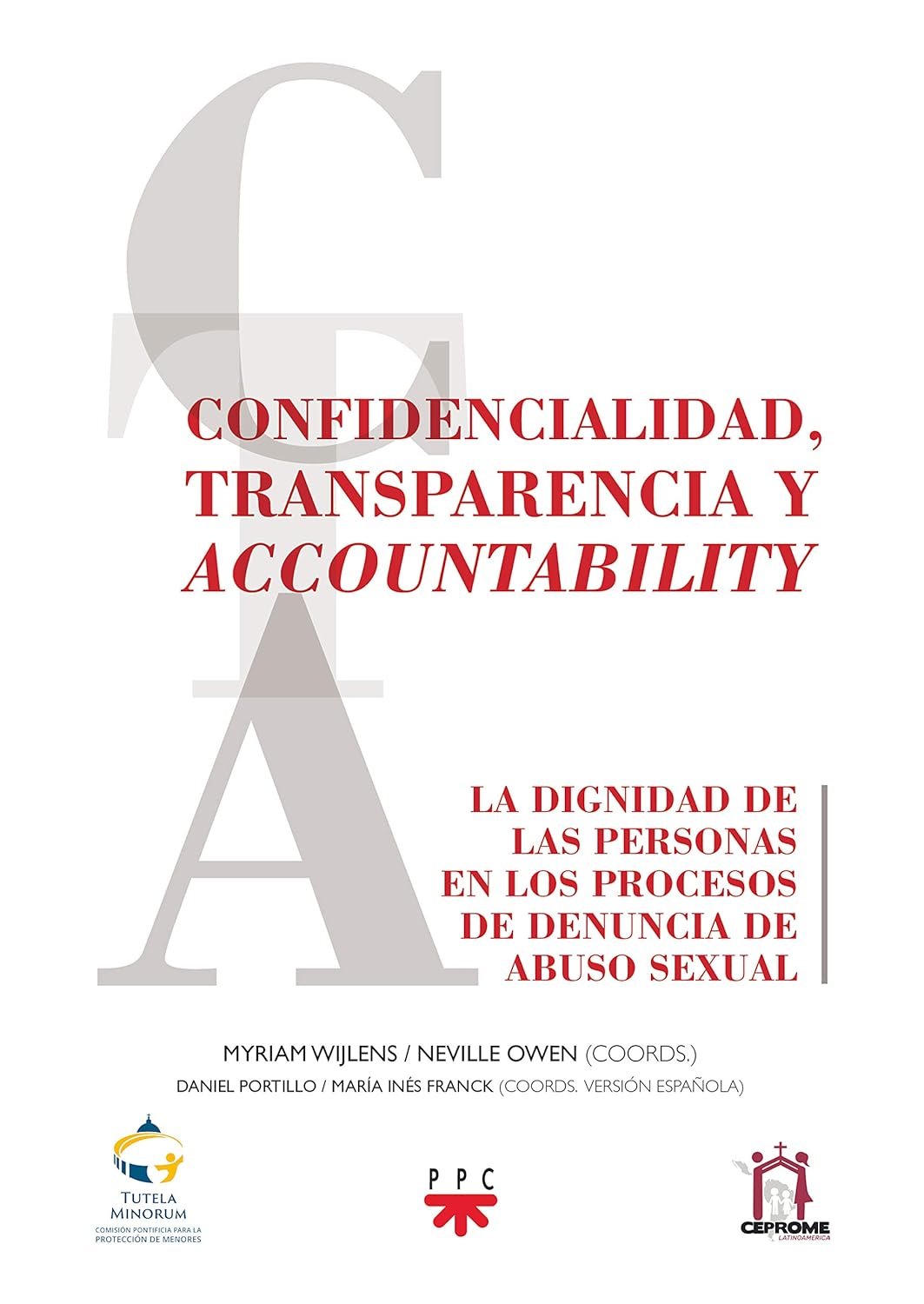 CONFIDENCIALIDAD, TRANSPARENCIA Y ACCOUNTABILITY. LA DIGNIDAD DE LAS PERSONAS EN LOS PROCESOS DE DENUNCIA DE ABUSO SEXUAL