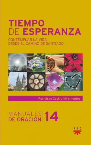 TIEMPO DE ESPERANZA. CONTEMPLAR LA VIDA DESDE EL CAMINO DE SANTIAGO