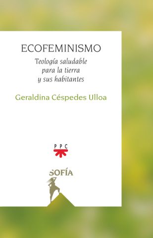 ECOFEMINISMO. TEOLOGIA SALUDABLE PARA LA TIERRA Y SUS HABITANTES